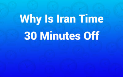 Why Iran Time Is 30 Minutes Off? Reason Explained