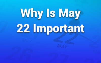 Why Is May 22 Important: Discovering Its Global Significance